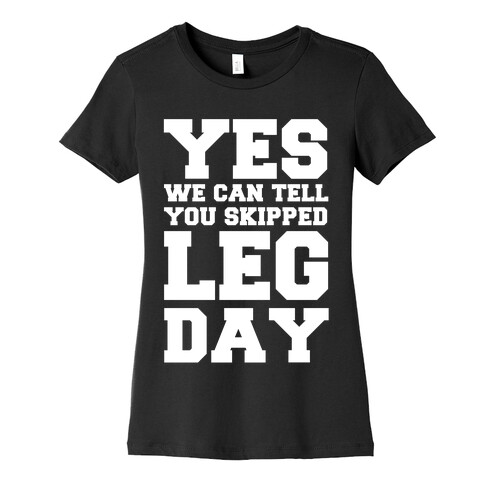 We Can Tell You Skipped Womens T-Shirt