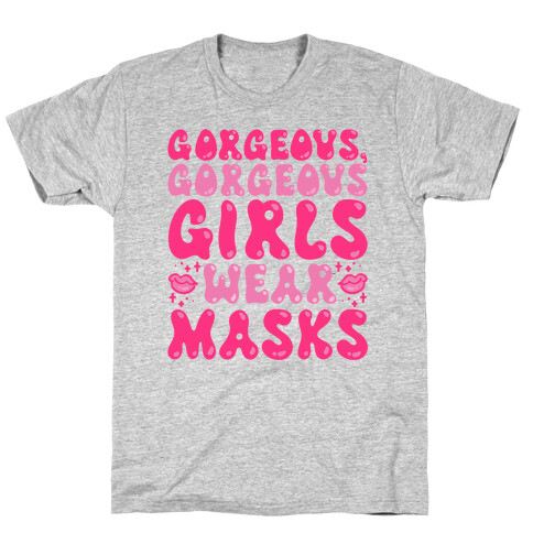 Gorgeous Gorgeous Girls Wear Masks T-Shirt