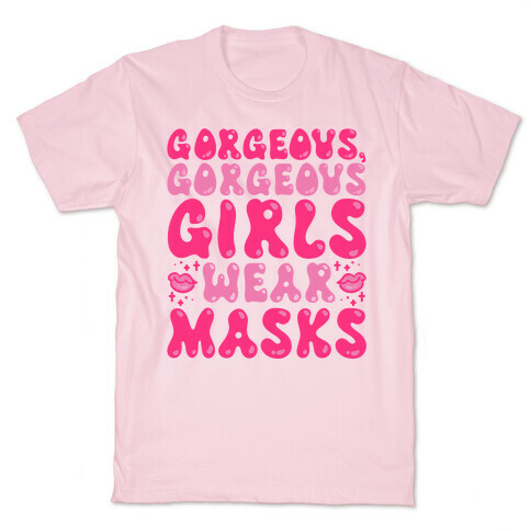 Gorgeous Gorgeous Girls Wear Masks T-Shirt