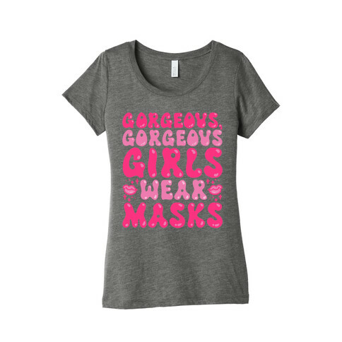 Gorgeous Gorgeous Girls Wear Masks Womens T-Shirt