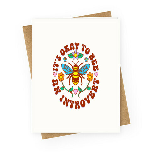 It's Okay To Bee An Introvert Greeting Card