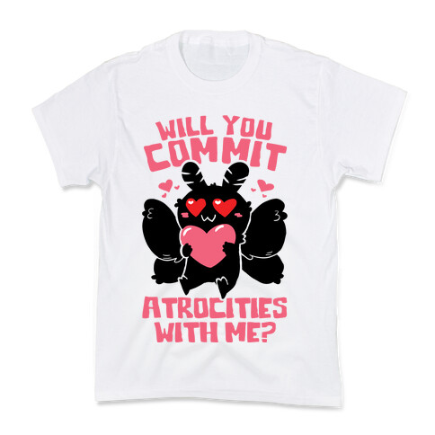 Will You Commit Atrocities With Me? Kids T-Shirt