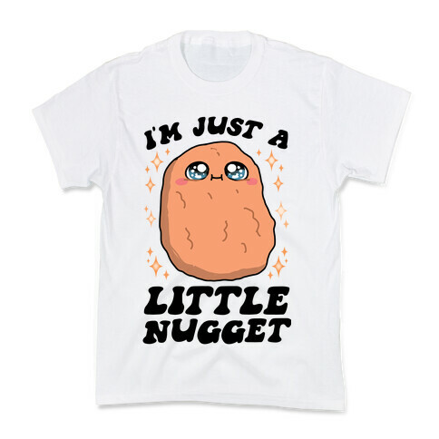 I'm Just A Little Nugget Kids T-Shirt