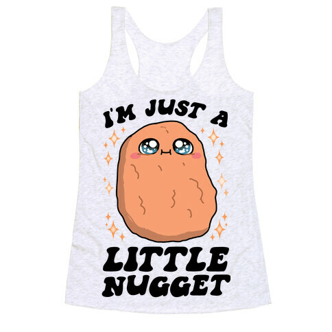 I'm Just A Little Nugget Racerback Tank Top