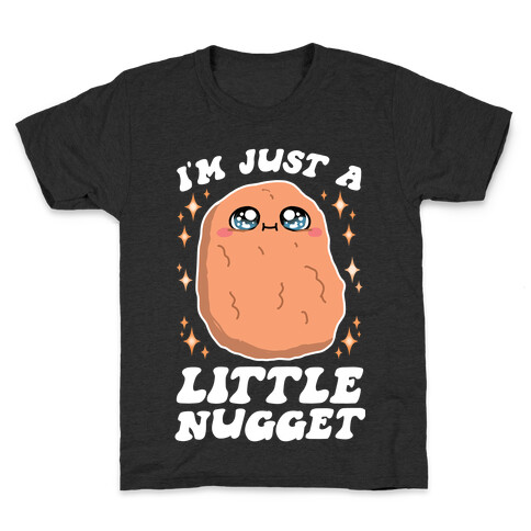 I'm Just A Little Nugget Kids T-Shirt