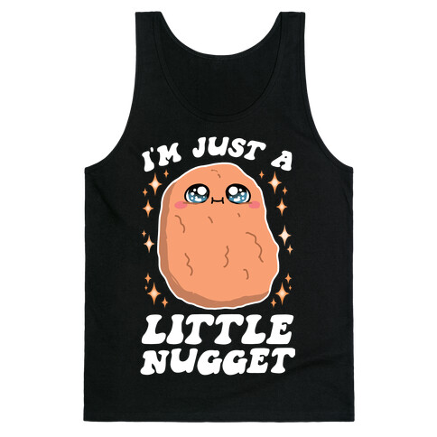 I'm Just A Little Nugget Tank Top