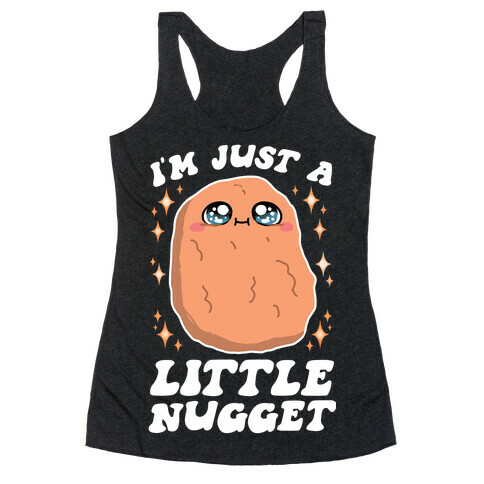 I'm Just A Little Nugget Racerback Tank Top