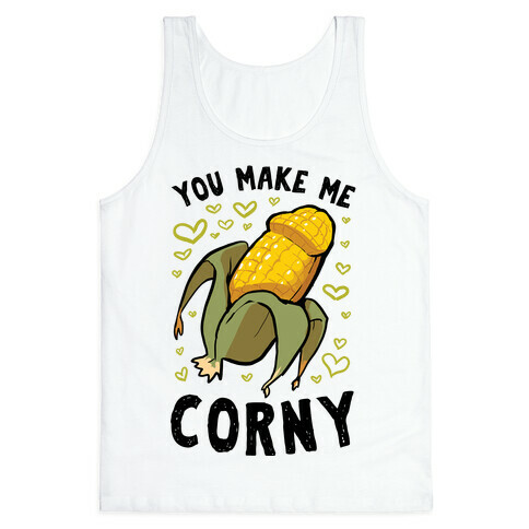 You Make Me Corny Tank Top