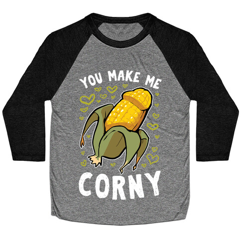 You Make Me Corny Baseball Tee