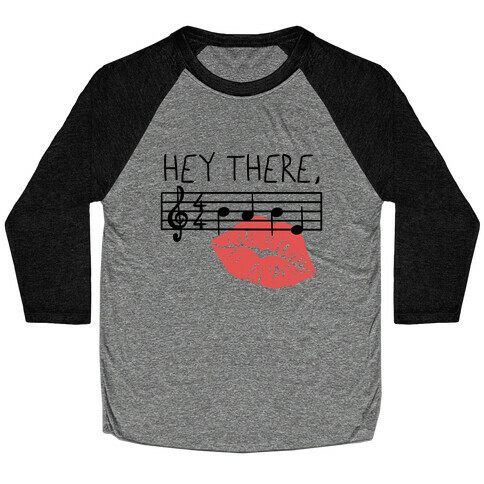 Hey There Babe Music Pun Baseball Tee