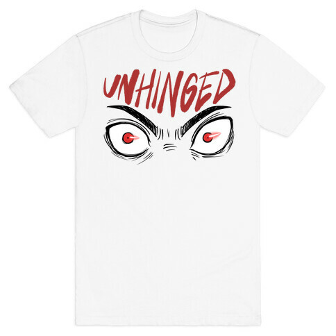 Unhinged T-Shirt