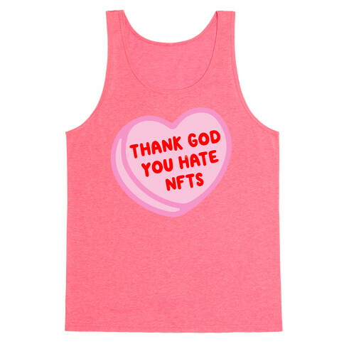 Thank God You Hate NFTS Candy Heart Tank Top