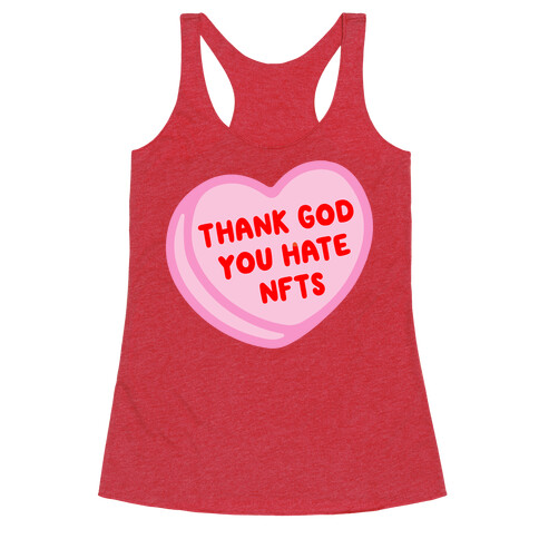 Thank God You Hate NFTS Candy Heart Racerback Tank Top