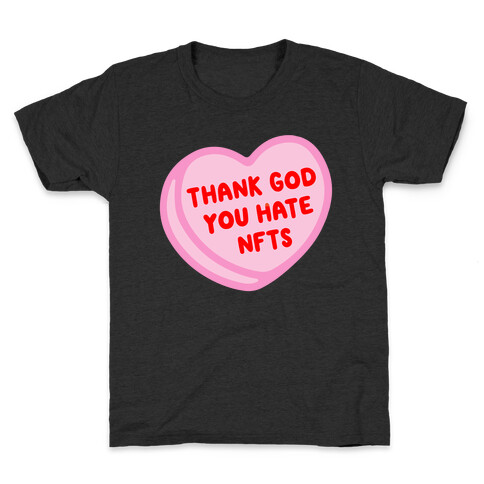 Thank God You Hate NFTS Candy Heart Kids T-Shirt