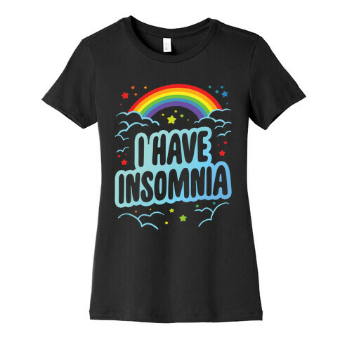 I Have Insomnia Womens T-Shirt