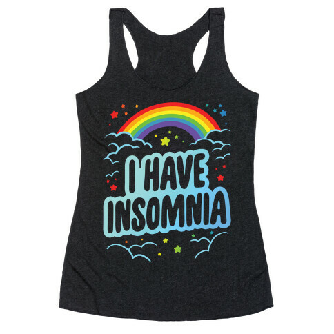 I Have Insomnia Racerback Tank Top