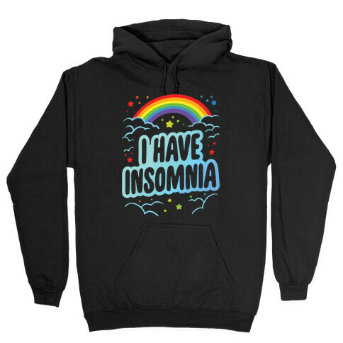 I Have Insomnia Hooded Sweatshirt