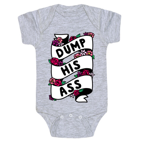 Dump His Ass Baby One-Piece