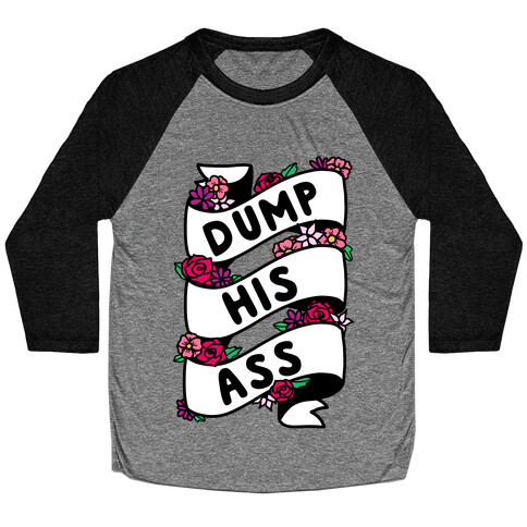 Dump His Ass Baseball Tee