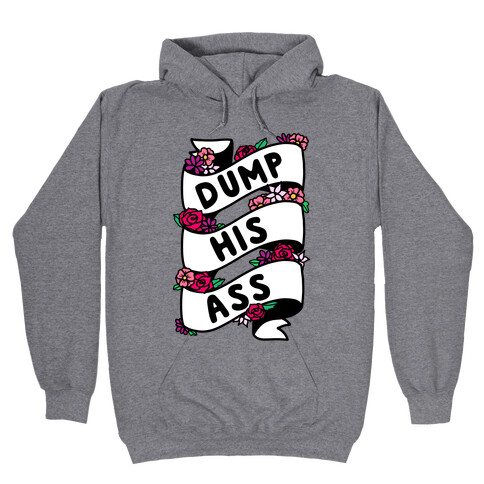 Dump His Ass Hooded Sweatshirt