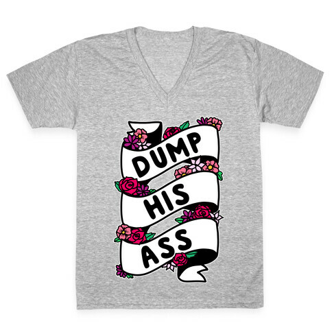 Dump His Ass V-Neck Tee Shirt