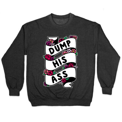 Dump His Ass Pullover