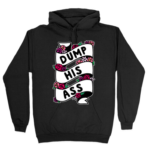 Dump His Ass Hooded Sweatshirt