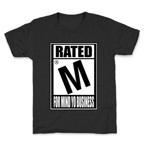 Rated M For Mind Yo Business Kids T-Shirt