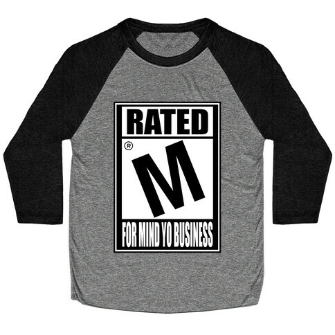 Rated M For Mind Yo Business Baseball Tee