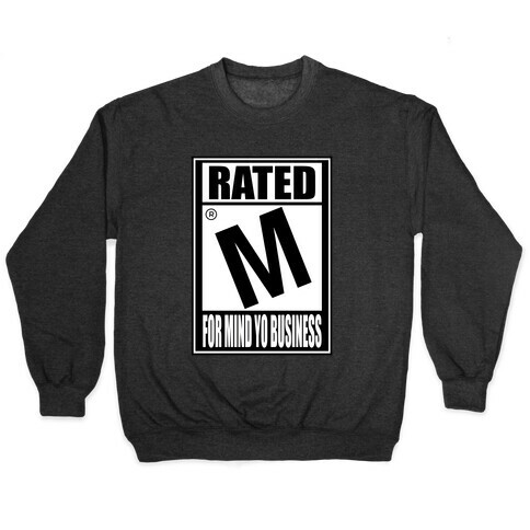 Rated M For Mind Yo Business Pullover