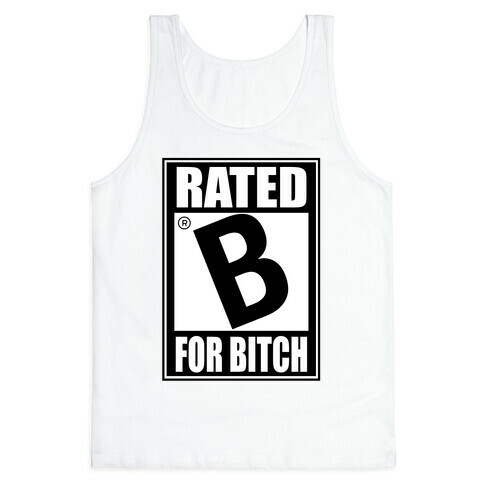Rated B For BITCH Tank Top