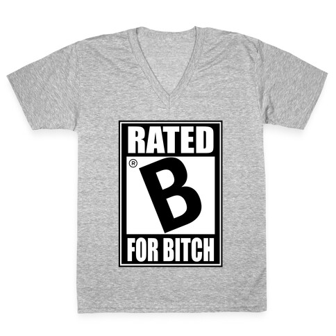 Rated B For BITCH V-Neck Tee Shirt