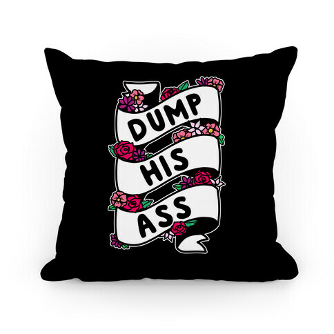 Dump His Ass Pillow