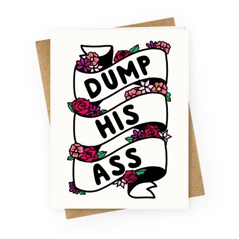 Dump His Ass Greeting Card