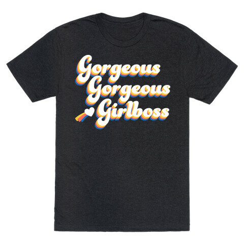 Gorgeous Gorgeous Girlboss T-Shirt