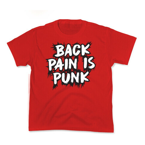 Back Pain Is Punk Kids T-Shirt