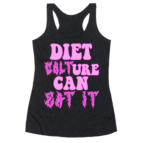 Diet Culture Can Eat It Racerback Tank Top