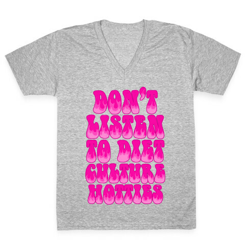 Don't Listen To Diet Culture Hotties V-Neck Tee Shirt