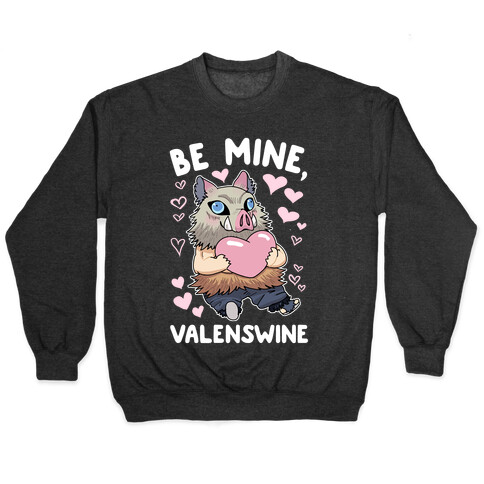 Be Mine, Valenswine Pullover