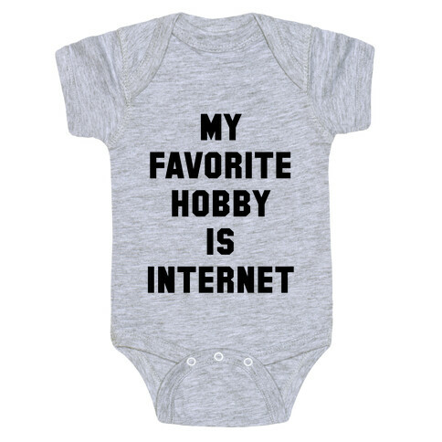 My Favorite Hobby is Internet Baby One-Piece