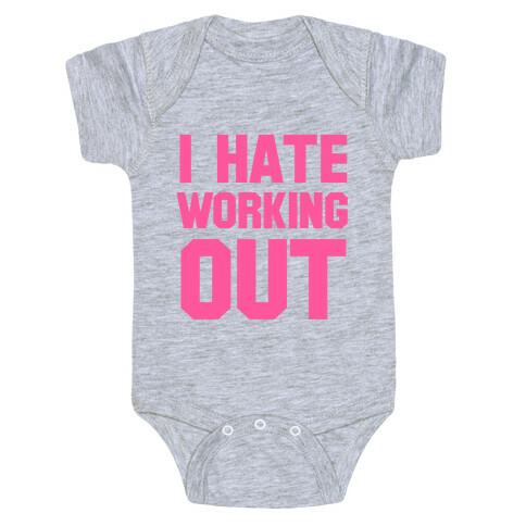 I Hate Working Out Baby One-Piece