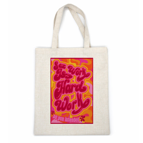 Sex Work Is Hard Work Casual Tote