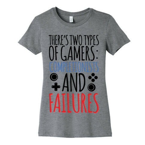 There's Two Types Of Gamers.... Womens T-Shirt