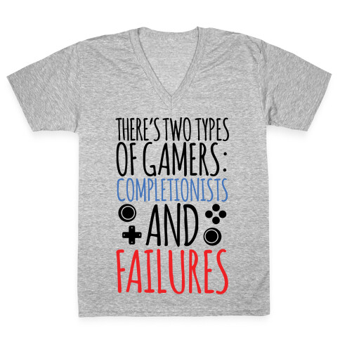 There's Two Types Of Gamers.... V-Neck Tee Shirt