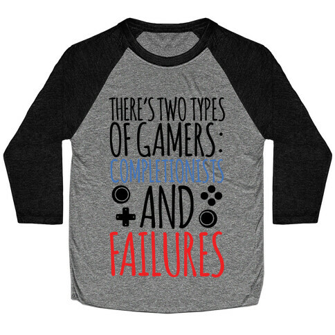There's Two Types Of Gamers.... Baseball Tee