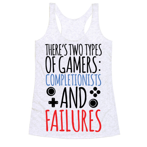 There's Two Types Of Gamers.... Racerback Tank Top