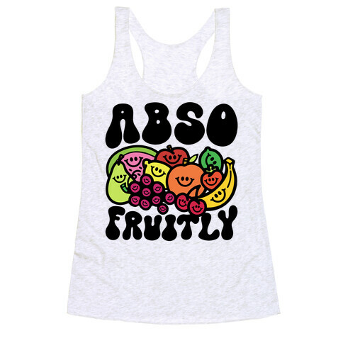 Absofruitly  Racerback Tank Top