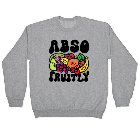 Absofruitly  Pullover