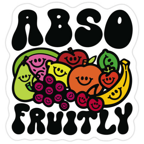 Absofruitly  Die Cut Sticker