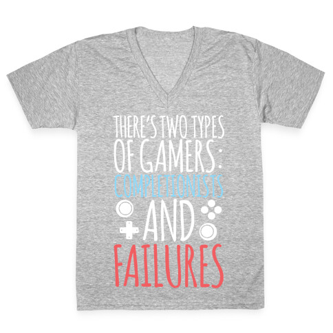 There's Two Types Of Gamers.... V-Neck Tee Shirt